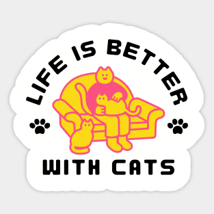 Life is better with cats Sticker